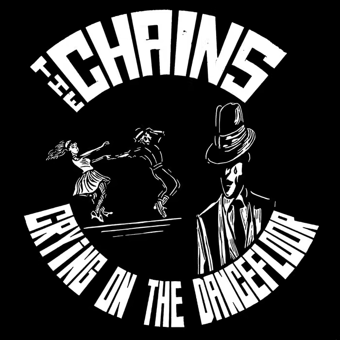 The Chains – Crying On The Dancefloor